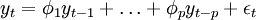 y_t=phi_1 y_{t-1}+ldots+phi_p y_{t-p}+epsilon_t